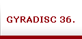 GYRADISC 36.